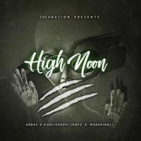 High Noon(feat. Abbas & Khaligraph Jones)_Wakadinali,Abbas,Khaligraph Jones