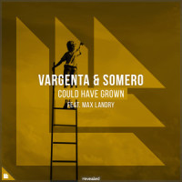 Could Have Grown_Vargenta,Somero,Revealed Recordings,Max Landry