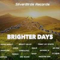 Brighter Days_Julian Marley,Bounty Killer,Tommy Lee Sparta,Leaha,Saaje,Jahvillani,Turbulence,Anthony B,Kiprich,WASP,ZJ Liquid,Gyptian,Dre Island,Maestro Don,MR PIKE