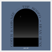 Coeur Kamikaze 心与海_The Rodeo,缓缓