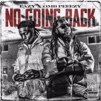 No Going Back_Eazy,Omb Peezy