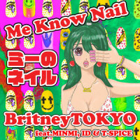 ミーのネイル(feat. MINMI, ID & T-SPICE)_Britney TOKYO,MINMI,ID,T-Spice