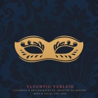 Vluchtig Verleid(feat. Kraeven Da Hunter, Mira, Julia, Lex & Gijs)_Casanova,Ben Hoekstra,Kraeven Da Hunter,Mira,Julia,Lex,Gijs