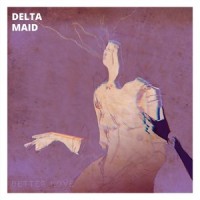 Better Love_Delta Maid