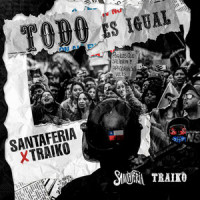 Todo Es Igual_Santaferia,Traiko