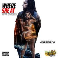 Where She At(feat. Zaytoven)_Zaytoven,M.B.