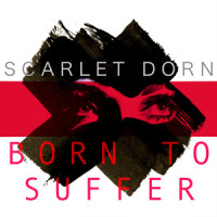 Born to Suffer_Scarlet Dorn,Anthony James Brown,Chris Harms,Corvin Bahn