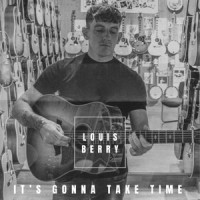 It's Gonna Take Time_Louis Berry