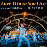 Love Where You Live_Oslo Soul Children,Chip Kendall