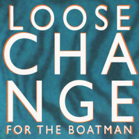 Loose Change for the Boatman_King Charles