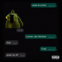 Woke & schön_Lumen, der Minister,TRAFY,Kutt