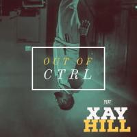 Out of Ctrl(feat. Xay Hill & Rayon Thomas)_L-D.U.B.S.,Xay Hill,Rayon Thomas