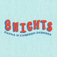 8NIGHTS_Dafna,Cameron Desnoes