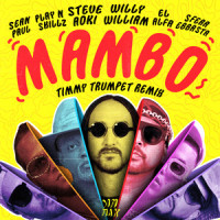 Mambo(feat. Sean Paul, El Alfa, Sfera Ebbasta & Play-N-Skillz)_Steve Aoki,Willy William,Sean Paul,El Alfa,Sfera Ebbasta,Play-N-Skillz