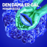 Den dama er gal_Morgan Sulele