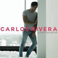 ¿Como Pagarte?_Carlos Rivera
