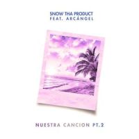 Nuestra canción, pt. 2 (feat. Arcángel)_Snow tha Product,Arcangel