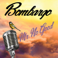Mr. No Good_Bombargo