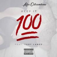 Keep It 100(feat. Tory Lanez)_Alex Catrambone,Tory Lanez