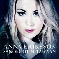 Sanokoot mitä vaan_Anna Eriksson