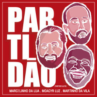Partidão (Partido Alto)_Marcelinho Da Lua,Moacyr Luz,Martinho Da Vila