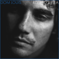 Romeo's Plea_Dom Louis,Dominic David Ferraro