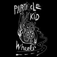Wheels_Particle Kid
