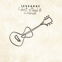 I Don't Stand a Chance_Jessarae,Jesse Robitaille