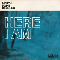 Here I Am_North Point Insideout,Kaycee Hines