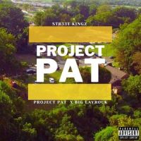 Project Pat_STR33T KINGZ,Project Pat,Big Layrock,Knowl3dg3,A.P. Appleberry