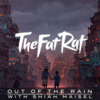 Out Of The Rain_TheFatRat,Shiah Maisel