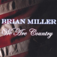 We Are Country_Brian Miller