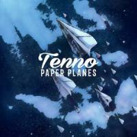 Paper Planes_Tenno