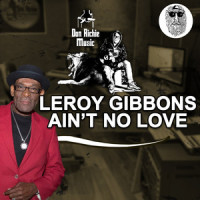 Ain't no love_Leroy Gibbons,Don Richie Music,Top Secret Production