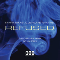 Refused_Mark Sixma,Jerome Isma-AE,Dousk
