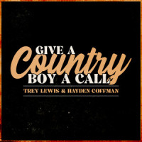 Give a Country Boy a Call_Trey Lewis,Hayden Coffman