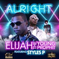 Alright(Feat Styles P, BNotes)_Elijah The Young Prophit,Styles P,BNotes