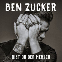 Bist du der Mensch_Ben Zucker