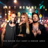 Ain`t Moving On(feat. Caddy & Duncan James)_Ben Bakson,Caddy,Duncan James