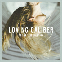 You Are The Solution_Loving Caliber,Lauren Dunn