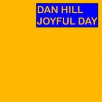Joyful Day_Dan Hill