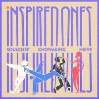 Inspired Ones_Soulchef,KnowaKing,Nieve