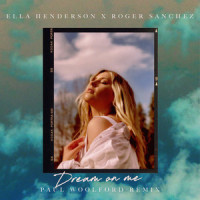 Dream On Me_Ella Henderson,Roger Sanchez