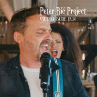 Všetko bude fajn_Peter Bic Project