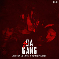4 Da Gang_JBadge,Nef the Pharaoh,Mo Money