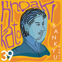 39 ~Sankyu~_Hiroaki Kato