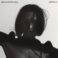 when you feel like dying_valentina cy