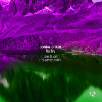 Fire & Rain_Booka Shade,Bailey