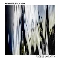 As The World Falls Down_Violet Orlandi
