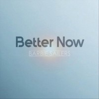 Better Now_Barbie Sailers